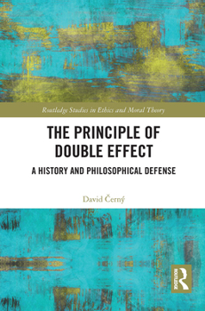 Paperback The Principle of Double Effect: A History and Philosophical Defense Book