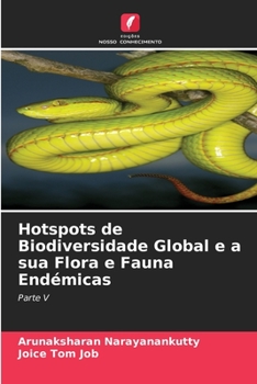 Hotspots de Biodiversidade Global e a sua Flora e Fauna Endémicas: Parte V