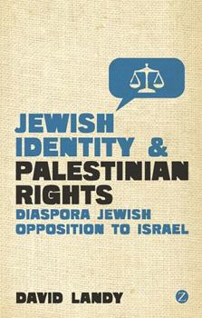 Paperback Jewish Identity and Palestinian Rights: Diaspora Jewish Opposition to Israel Book
