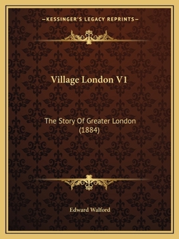 Paperback Village London V1: The Story Of Greater London (1884) Book