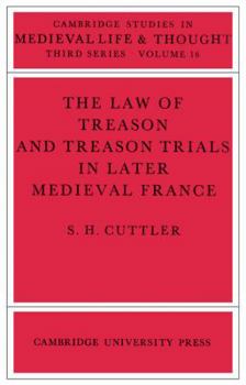 The Law of Treason and Treason Trials in Later Medieval France (Cambridge Studies in Medieval Life and Thought: Third Series) - Book  of the Cambridge Studies in Medieval Life and Thought: Third Series