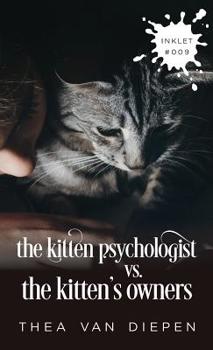 Paperback The Kitten Psychologist Versus The Kitten's Owners Book