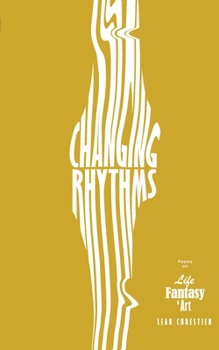 Paperback Changing Rhythms: Poems on Life, Fantasy and Art Book