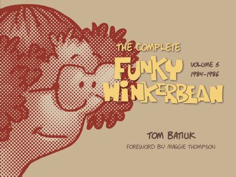 Hardcover The Complete Funky Winkerbean, Volume 5, 1984-1986 Book
