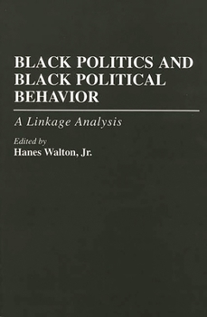 Paperback Black Politics and Black Political Behavior: A Linkage Analysis Book