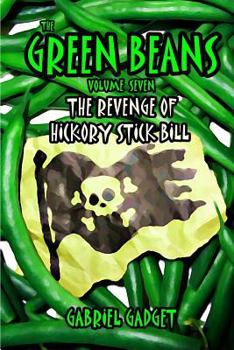 Paperback The Green Beans, Volume 7: The Revenge of Hickory Stick Bill Book