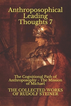 Paperback Anthroposophical Leading Thoughts 7: The Cognitional Path of Anthroposophy - The Mission of Michael Book