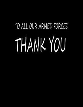 To All Our Armed Forces Thank You: Composition Books/Notebooks, Basic Wide Ruled 100 Sheet 8.5 x 11 inch