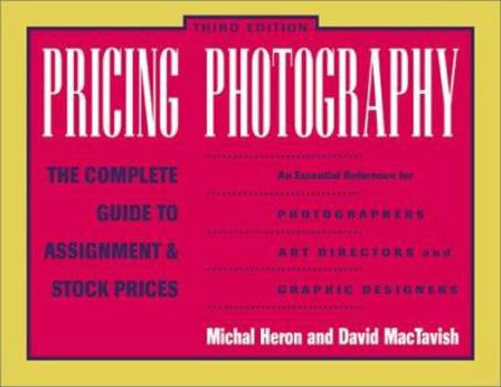 Paperback Pricing Photography: The Complete Guide to Assignment & Stock Prices Book