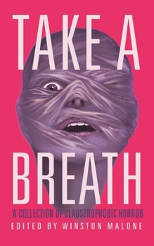 Paperback Take a Breath: A Collection of Claustrophobic Horror Book