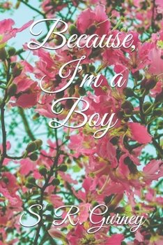 Paperback Because, I'm a Boy Book