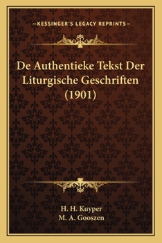 Paperback De Authentieke Tekst Der Liturgische Geschriften (1901) [Dutch] Book