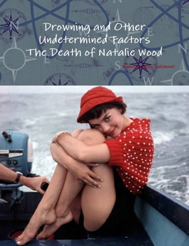 Paperback Drowning and Other Undetermined Factors The Death of Natalie Wood Book