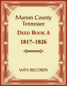 Paperback Marion County, Tennessee Deed Book A 1817-1826 Book