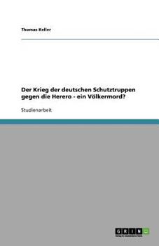 Paperback Der Krieg der deutschen Schutztruppen gegen die Herero - ein Völkermord? [German] Book