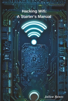 Paperback Hacking Wifi: A Starter's Manual Book