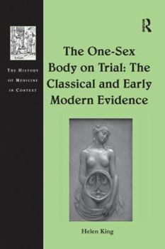 Paperback The One-Sex Body on Trial: The Classical and Early Modern Evidence Book