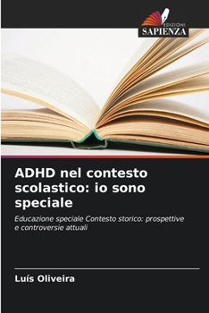Paperback ADHD nel contesto scolastico: io sono speciale [Italian] Book