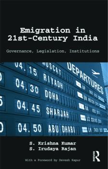 Hardcover Emigration in 21st-Century India: Governance, Legislation, Institutions Book