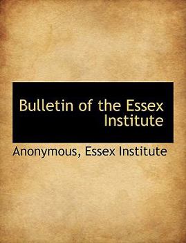 Paperback Bulletin of the Essex Institute [Large Print] Book