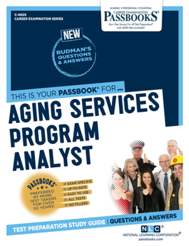 Paperback Aging Services Program Analyst (C-4609): Passbooks Study Guide Volume 4609 Book