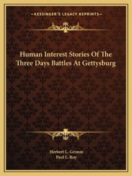 Paperback Human Interest Stories Of The Three Days Battles At Gettysburg Book