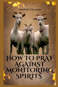 Paperback How to Pray Against Monitoring Spirits Book