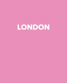 London: A Pink Decorative Book to Stack on Bookshelves, Coffee Tables, London, World Fashion Cities, Interior Design, Pink Books for Decor, Home Staging, New Home Gifts (Designer Books)
