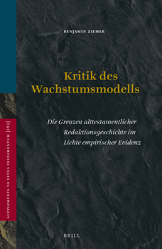 Hardcover Kritik Des Wachstumsmodells: Die Grenzen Alttestamentlicher Redaktionsgeschichte Im Lichte Empirischer Evidenz [German] Book