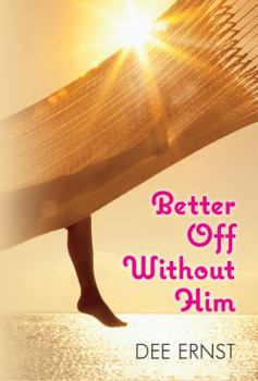 Better Off Without Him - Book #1 of the Better