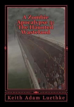 Paperback A Zombie Apocalypse 3: The Haunted Wasteland Book