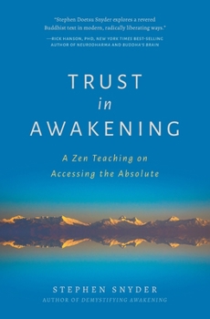 Paperback Trust in Awakening: A Zen Teaching on Accessing the Absolute Book