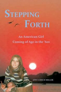 Paperback Stepping Forth: An American Girl Coming of Age in the 60s Book