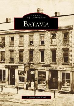 Batavia (Images of America: New York) - Book  of the Images of America: New York