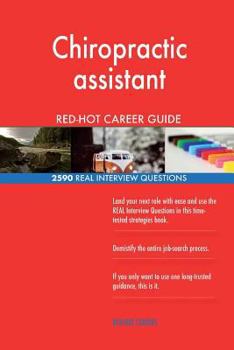 Paperback Chiropractic assistant RED-HOT Career Guide; 2590 REAL Interview Questions Book