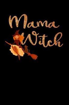 Mama Witch: Witch's Blank Notepad Journal and Grimoire with Spell pages for a Wiccan Book of Shadows