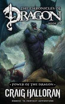Power of the Dragon: The Chronicles of Dragon - Book 19: Heroic YA Fantasy Adventure - Book #9 of the Chronicles of Dragon: Tail of the Dragon
