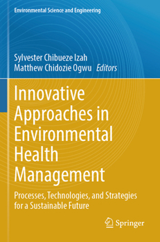 Paperback Innovative Approaches in Environmental Health Management: Processes, Technologies, and Strategies for a Sustainable Future Book