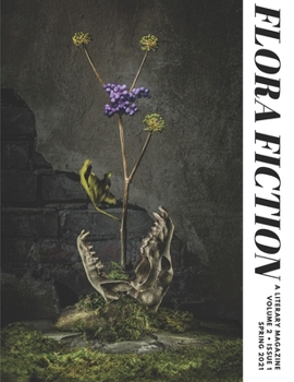 Paperback Flora Fiction Literary Magazine Spring 2021: Volume 2 Issue 1 Book