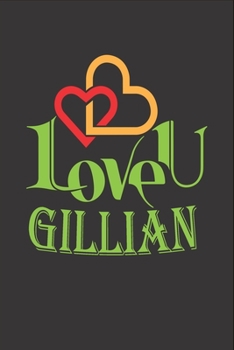 Paperback I Love You Gillian: Fill In The Blank Book To Show Love And Appreciation To Gillian For Gillian's Birthday Or Valentine's Day To Write Rea Book