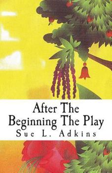 Paperback After The Beginning The Play: In The Garden Book