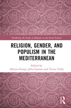 Hardcover Religion, Gender, and Populism in the Mediterranean Book