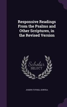 Hardcover Responsive Readings From the Psalms and Other Scriptures, in the Revised Version Book