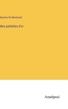 Hardcover Mes paillettes d'or [French] Book