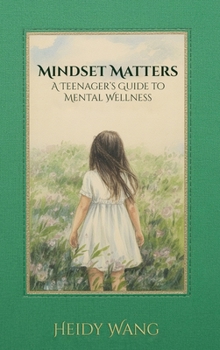 Hardcover Mindset Matters: A Teenager's Guide to Mental Wellness Book