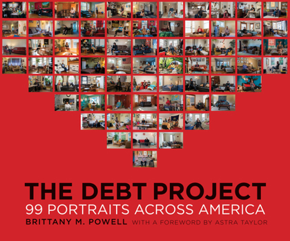 Hardcover The Debt Project: 99 Portraits Across America Book