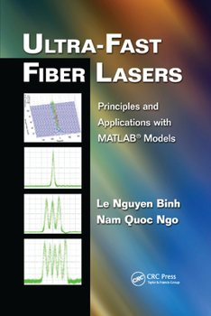Paperback Ultra-Fast Fiber Lasers: Principles and Applications with Matlab(r) Models Book