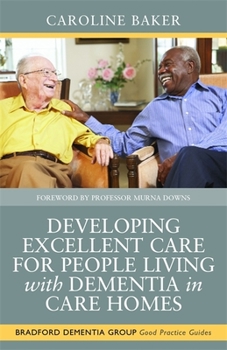 Paperback Developing Excellent Care for People Living with Dementia in Care Homes Book