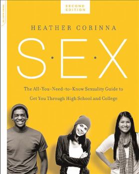 Paperback S.E.X.: The All-You-Need-To-Know Sexuality Guide to Get You Through Your Teens and Twenties Book