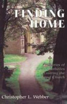 Paperback Finding Home: Stories of Roman Catholics Entering the Episcopal Church Book